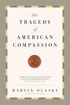 A copy of the book "The Tragedy of American Compassion.